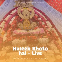 Naseeb Khoto Hai - Live